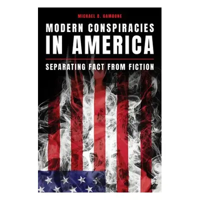 Modern Conspiracies in America - Gambone, Michael D.