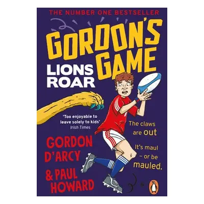 Gordon’s Game: Lions Roar - Howard, Paul a D'Arcy, Gordon