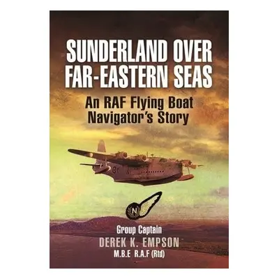 Sunderland Over Far-Eastern Seas - Mono PB edition - Empson, Derek K