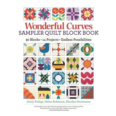 Wonderful Curves Sampler Quilt Block Book - Pedigo, Jenny a Robinson, Helen a Mortensen, Sherily