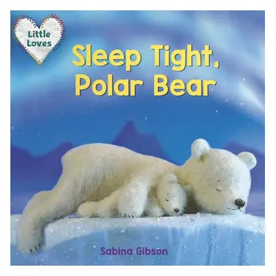 Sleep Tight, Polar Bear - Gibson, Sabina