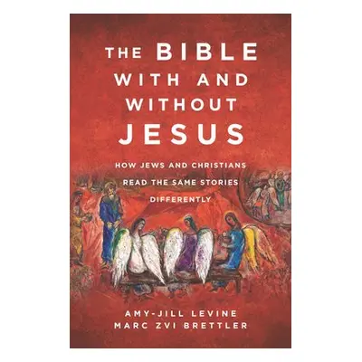 Bible With And Without Jesus - Brettler, Marc Zvi a Levine, Amy-Jill