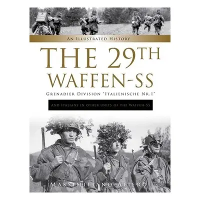 29th Waffen-SS Grenadier Division "Italienische Nr.1": And Italians in Other Units of the Waffen