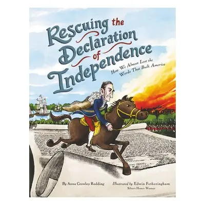 Rescuing the Declaration of Independence - Redding, Anna Crowley