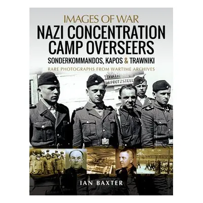 Nazi Concentration Camp Overseers - Baxter, Ian