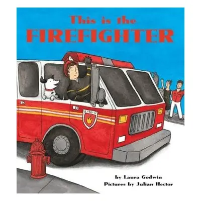 This is the Firefighter - Godwin, Laura