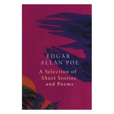 Selection of Short Stories and Poems by Edgar Allan Poe (Legend Classics) - Poe, Edgar Allan