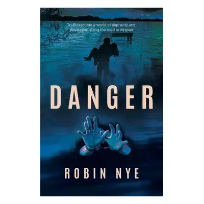 Danger - Nye, Robin