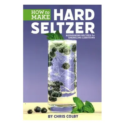 How to Make Hard Seltzer - Colby, Chris