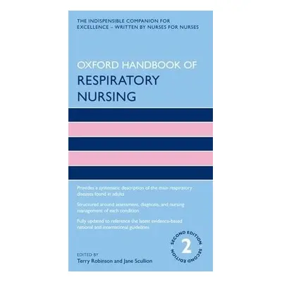 Oxford Handbook of Respiratory Nursing - Robinson, Terry a Scullion, Jane