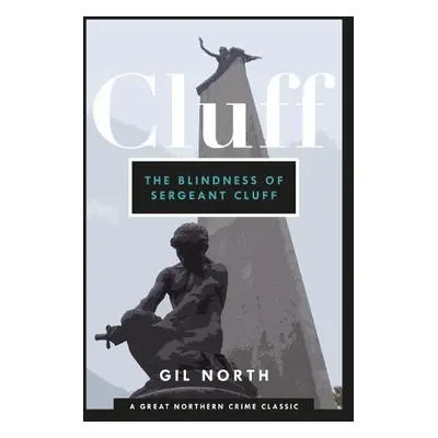 Blindness of Sergeant Cluff - North, Gil