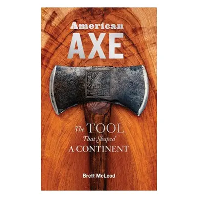 American Axe - McLeod, Brett