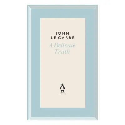 A Delicate Truth - le Carre, John