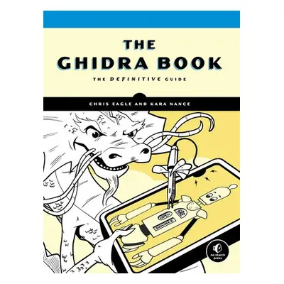 Ghidra Book - Eagle, Chris a Nance, Kara