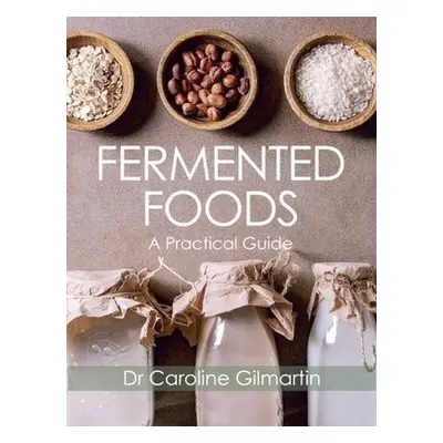 Fermented Foods - Gilmartin, Caroline