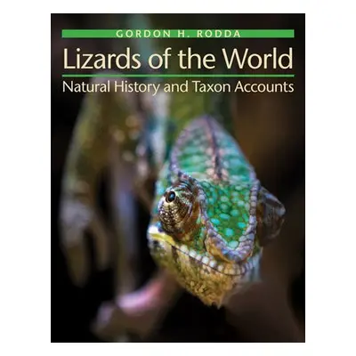 Lizards of the World - Rodda, Gordon H. (Emeritus Zoologist, USGS Fort Collins Science Center)