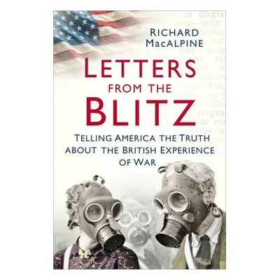 Letters from the Blitz - MacAlpine, Richard