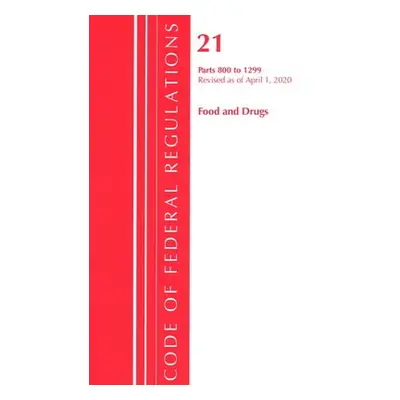 Code of Federal Regulations, Title 21 Food and Drugs 800-1299, Revised as of April 1, 2020 - Off