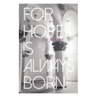 For Hope Is Always Born - Fortune, Jan