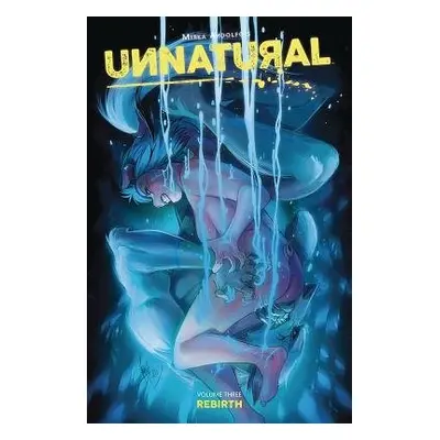 Unnatural Volume 3: Rebirth - Andolfo, Mirka