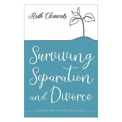 Surviving Separation and Divorce - Clements, Ruth