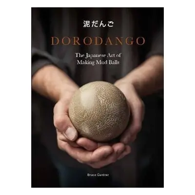 Dorodango - Gardner, Bruce