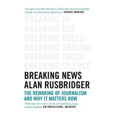 Breaking News - Rusbridger, Alan