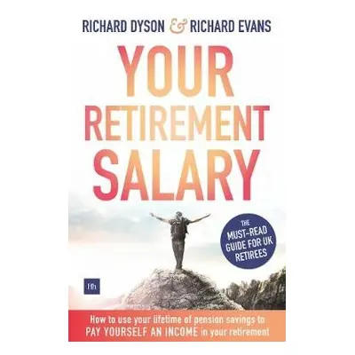 Your Retirement Salary - Dyson, Richard a Evans, Richard