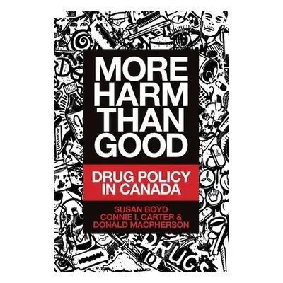 More Harm Than Good - Boyd, Susan C. a Carter, Connie I. a MacPherson, Donald