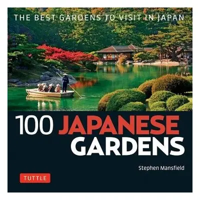 100 Japanese Gardens - Mansfield, Stephen