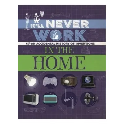 It'll Never Work: In the Home - Richards, Jon