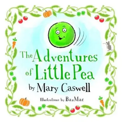 Adventures of Little Pea - Caswell, Mary