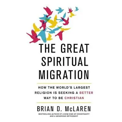 Great Spiritual Migration - McLaren, Brian D.