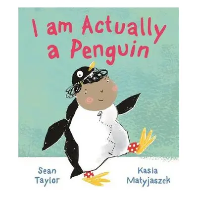 I am Actually a Penguin - Taylor, Sean