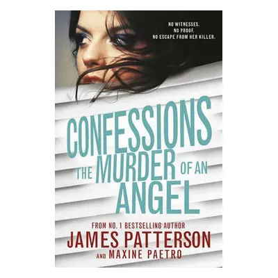 Confessions: The Murder of an Angel - Patterson, James