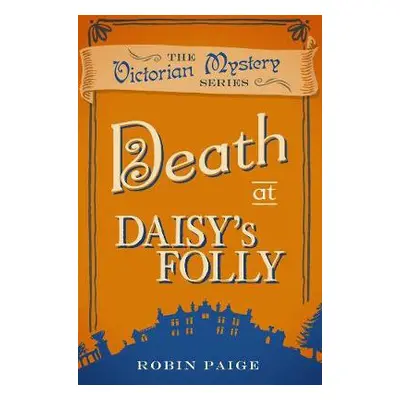 Death at Daisy's Folly - Paige, Robin