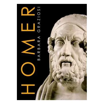 Homer - Graziosi, Barbara (Professor of Classics, Durham University)