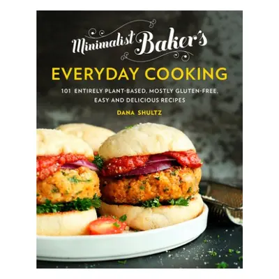 Minimalist Baker's Everyday Cooking - Shultz, Dana