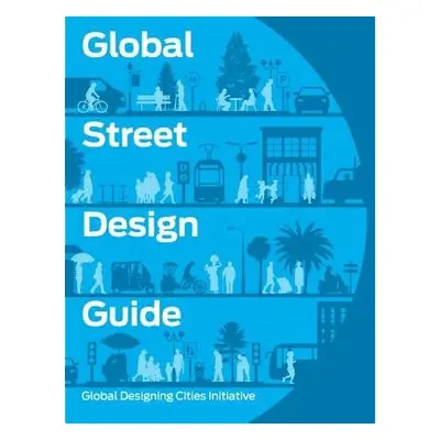 Global Street Design Guide - National Association of City Transportation Officials