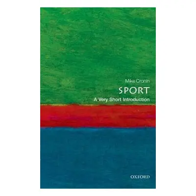 Sport: A Very Short Introduction - Cronin, Mike (Academic Director of Boston College in Ireland)