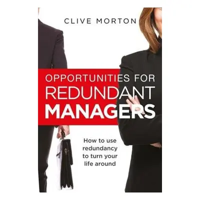 Opportunities For Redundant Managers - Morton, Clive