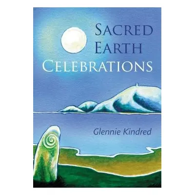 Sacred Earth Celebrations - Kindred, Glennie