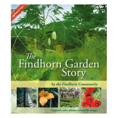 Findhorn Garden Story - The Findhorn Community