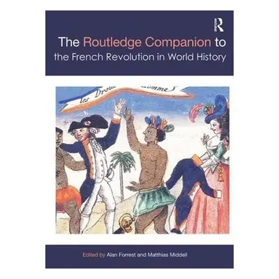 Routledge Companion to the French Revolution in World History