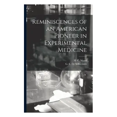 Reminiscences of an American Pioneer in Experimental Medicine