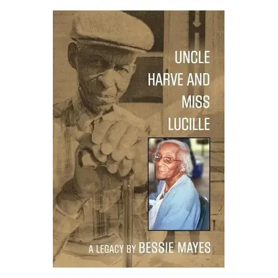 Uncle Harve and Miss Lucille - Mayes, Bessie