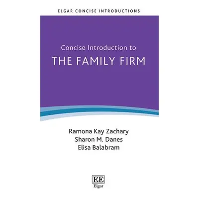 Concise Introduction to the Family Firm - Zachary, Ramon K. a Danes, Sharon M. a Balabram, Elisa