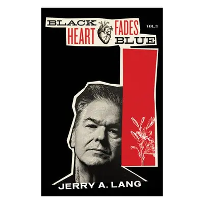 Black Heart Fades Blue - Lang, Jerry A.