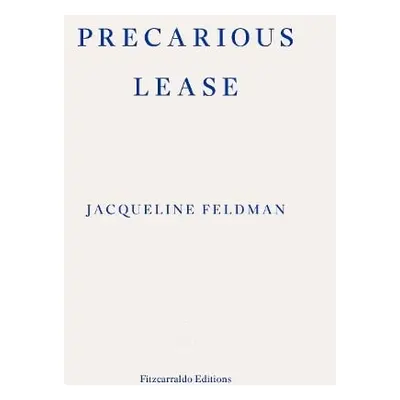 Precarious Lease - Feldman, Jacqueline