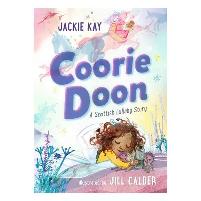 Coorie Doon: A Scottish Lullaby Story - Kay, Jackie